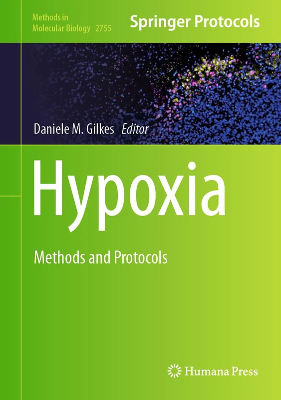 Hypoxia: Methods and Protocols: 2755 (Methods in Molecular Biology, 2755)