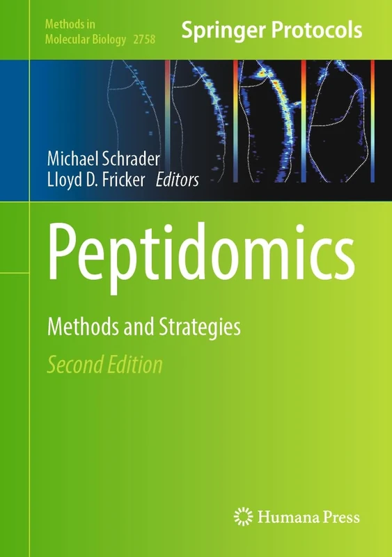 Peptidomics: Methods and Strategies: 2758 (Methods in Molecular Biology, 2758)