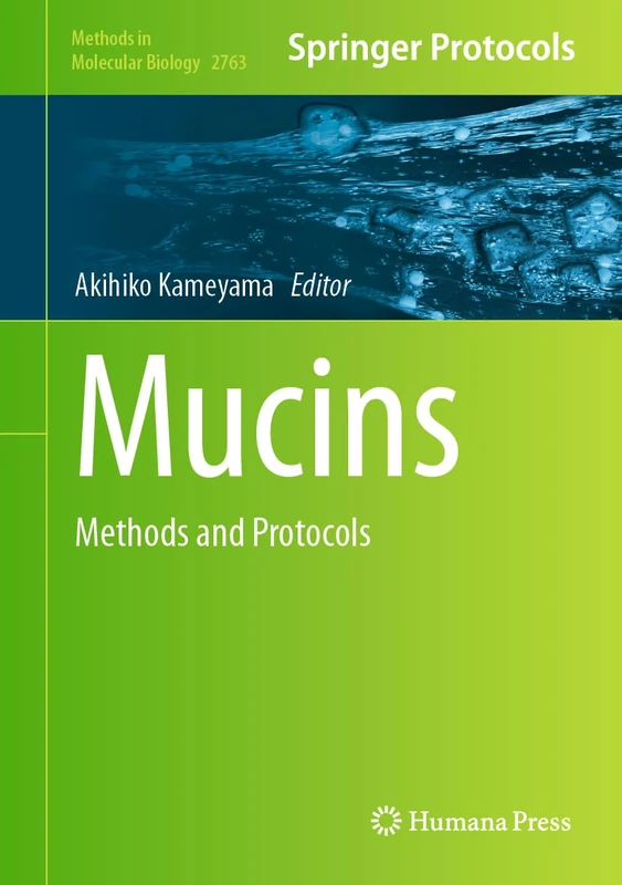 Mucins: Methods and Protocols: 2763 (Methods in Molecular Biology, 2763)