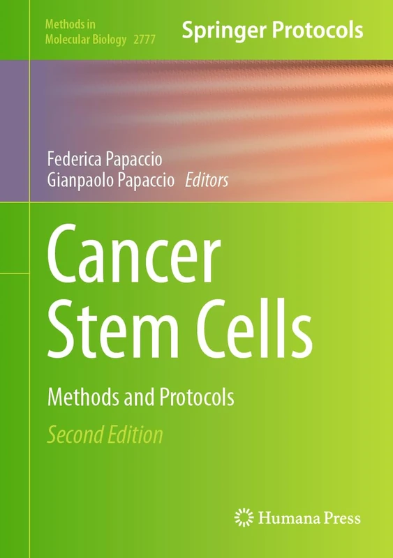 Cancer Stem Cells: Methods and Protocols: 2777 (Methods in Molecular Biology, 2777)