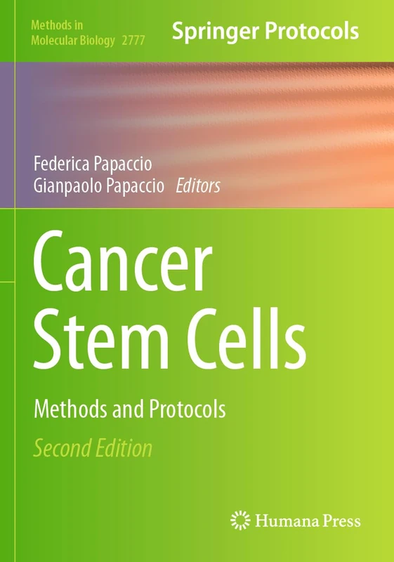 Cancer Stem Cells: Methods and Protocols: 2777 (Methods in Molecular Biology, 2777)