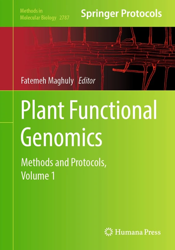 Plant Functional Genomics: Methods and Protocols, Volume 1: 2787 (Methods in Molecular Biology, 2787)