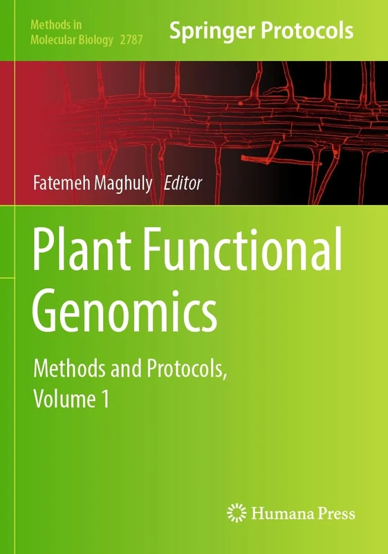 Plant Functional Genomics: Methods and Protocols, Volume 1: 2787 (Methods in Molecular Biology, 2787)