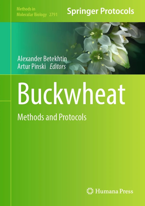 Buckwheat: Methods and Protocols: 2791 (Methods in Molecular Biology, 2791)