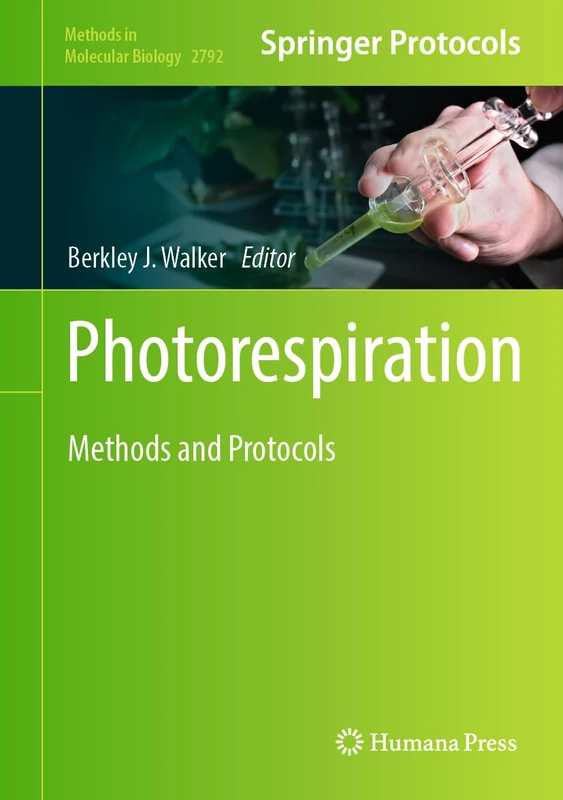 Photorespiration: Methods and Protocols: 2792 (Methods in Molecular Biology, 2792)