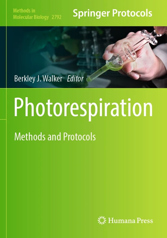 Photorespiration: Methods and Protocols (Methods in Molecular Biology, 2792)