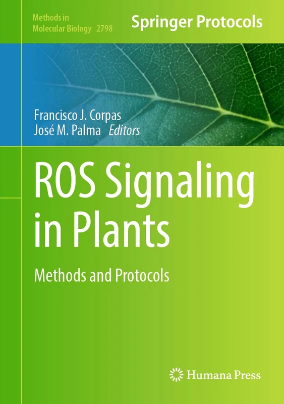 ROS Signaling in Plants: Methods and Protocols: 2798 (Methods in Molecular Biology, 2798)