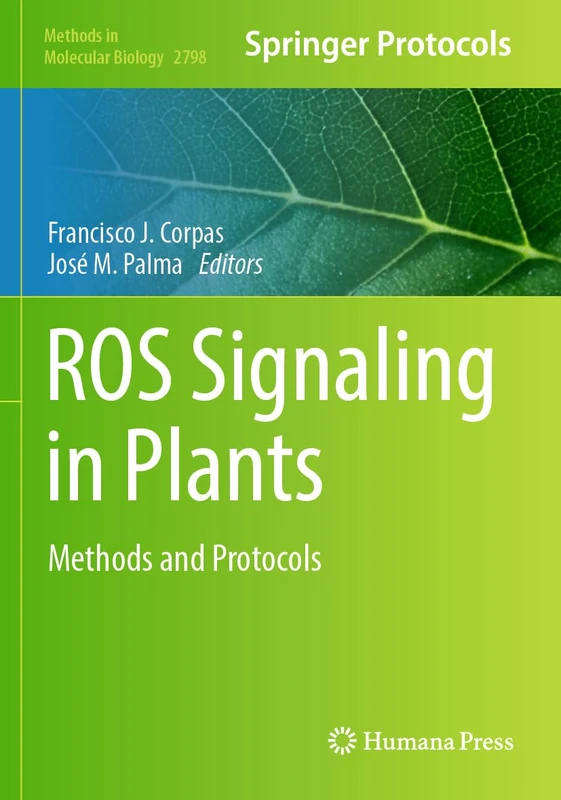 ROS Signaling in Plants: Methods and Protocols: 2798 (Methods in Molecular Biology, 2798)