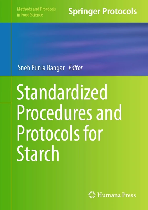 Standardized Procedures and Protocols for Starch (Methods and Protocols in Food Science)