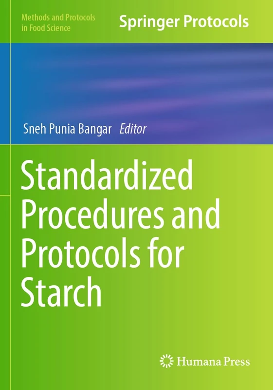 Standardized Procedures and Protocols for Starch (Methods and Protocols in Food Science)