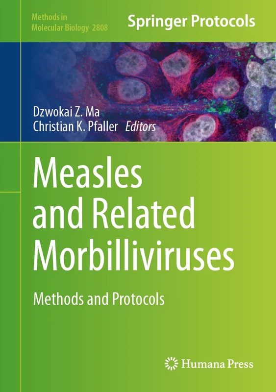 Humana Measles and Related Morbilliviruses Methods and Protocols