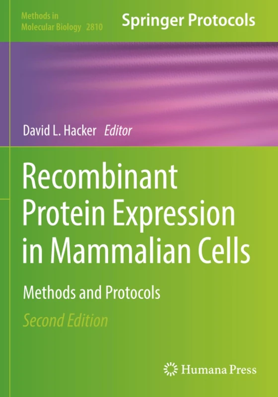 Recombinant Protein Expression in Mammalian Cells: Methods and Protocols (Methods in Molecular Biology)
