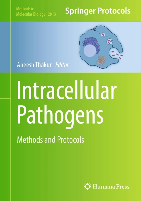 Intracellular Pathogens: Methods and Protocols: 2813 (Methods in Molecular Biology, 2813)