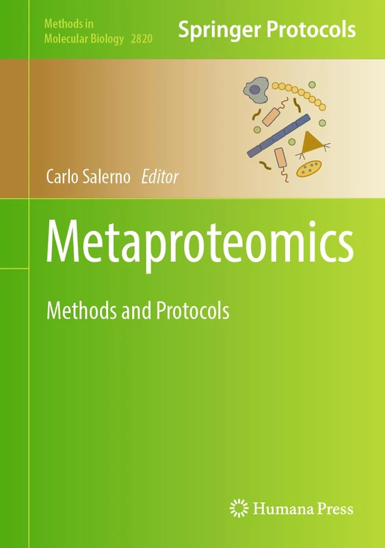 Metaproteomics: Methods and Protocols: 2820 (Methods in Molecular Biology, 2820)