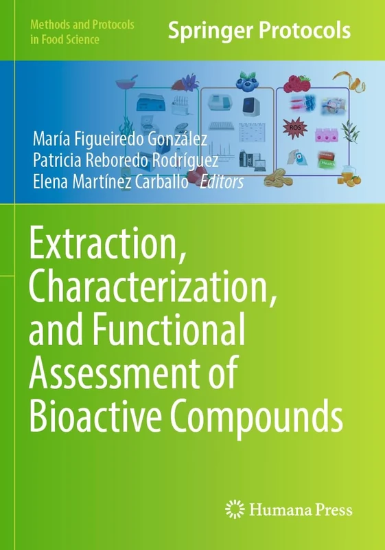 Extraction, Characterization, and Functional Assessment of Bioactive Compounds (Methods and Protocols in Food Science)