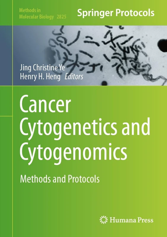 Cancer Cytogenetics and Cytogenomics: Methods and Protocols: 2825 (Methods in Molecular Biology, 2825)