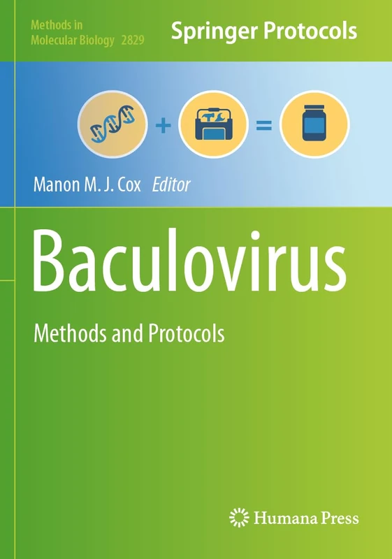 Baculovirus: Methods and Protocols: 2829 (Methods in Molecular Biology, 2829)