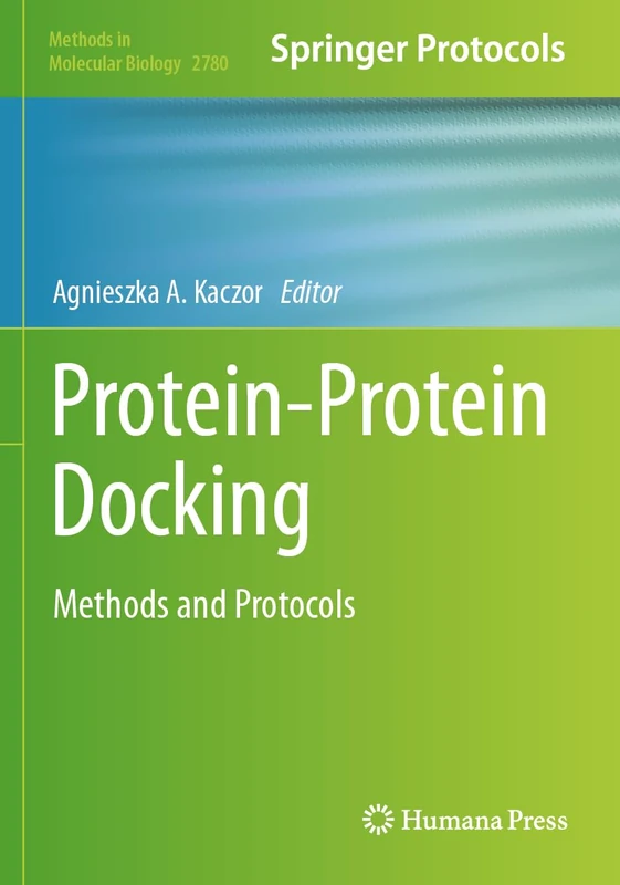 Protein-Protein Docking: Methods and Protocols: 2780 (Methods in Molecular Biology, 2780)