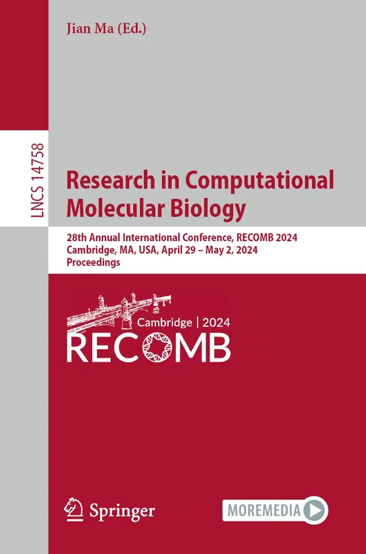 Research in Computational Molecular Biology: 28th Annual International Conference, RECOMB 2024, Cambridge, MA, USA, April 29–May 2, 2024, Proceedings: 14758 (Lecture Notes in Computer Science, 14758)
