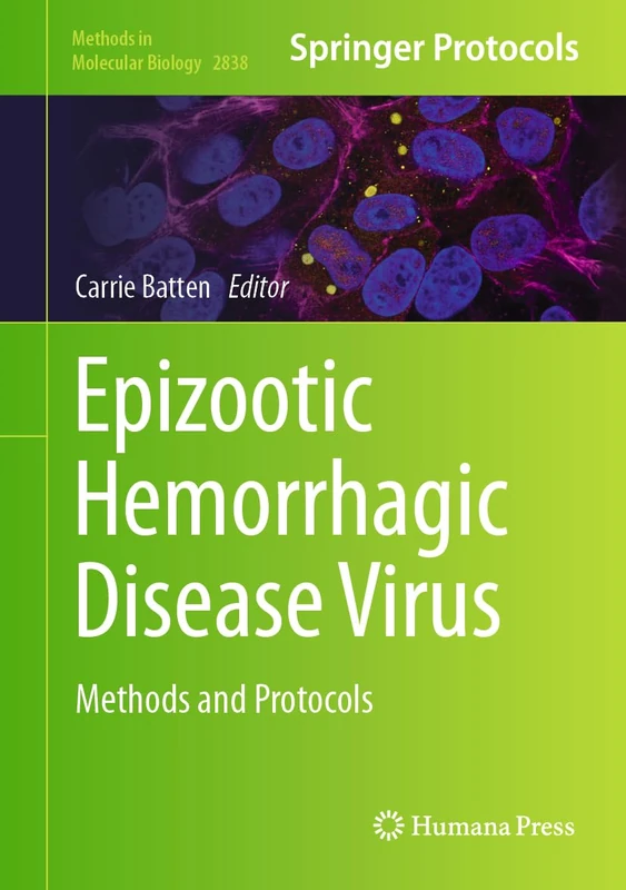 Epizootic Hemorrhagic Disease Virus: Methods and Protocols: 2838 (Methods in Molecular Biology, 2838)