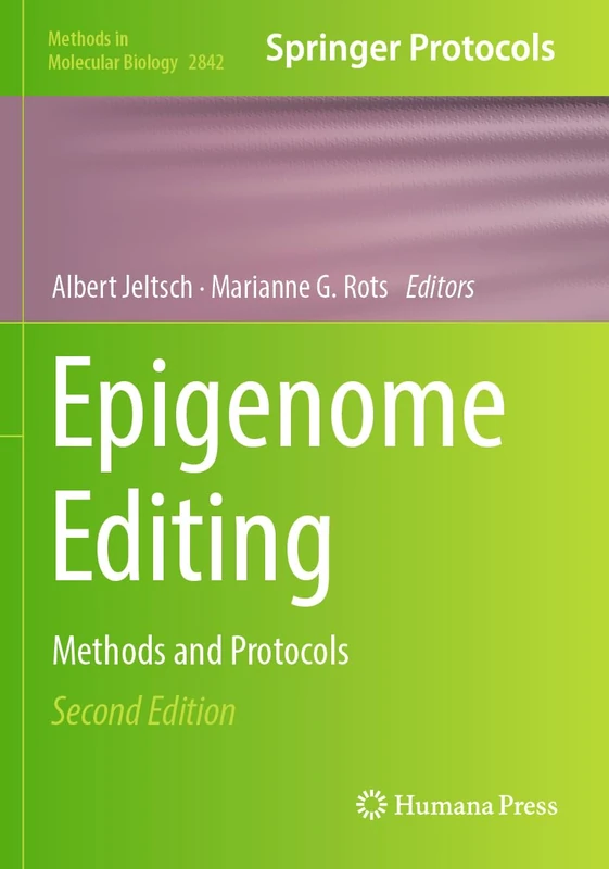 Epigenome Editing: Methods and Protocols (Methods in Molecular Biology, 2842)