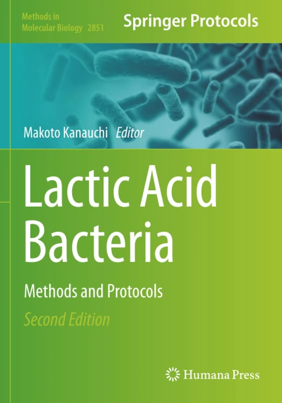 Lactic Acid Bacteria: Methods and Protocols (Methods in Molecular Biology)
