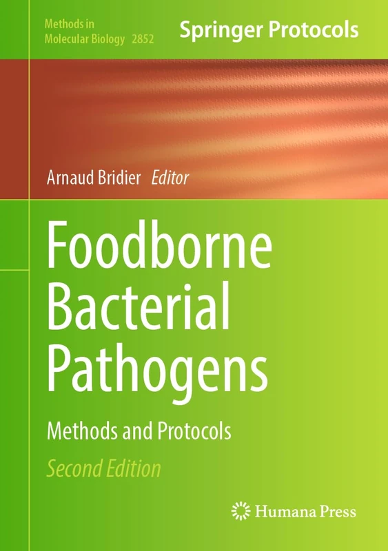 Foodborne Bacterial Pathogens: Methods and Protocols: 2852 (Methods in Molecular Biology, 2852)