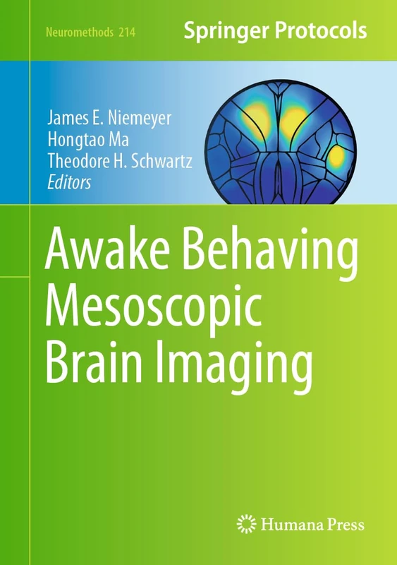 Awake Behaving Mesoscopic Brain Imaging: 214 (Neuromethods, 214)