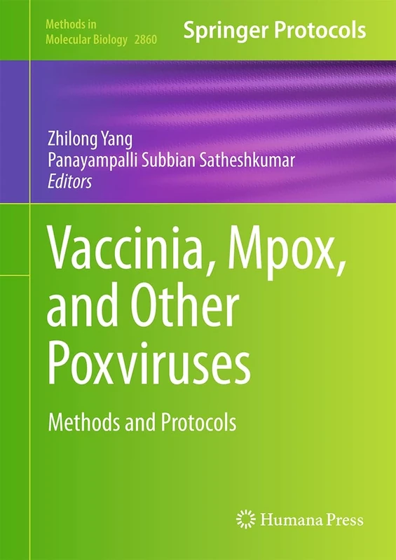 Vaccinia, Mpox, and Other Poxviruses: Methods and Protocols: 2860 (Methods in Molecular Biology, 2860)