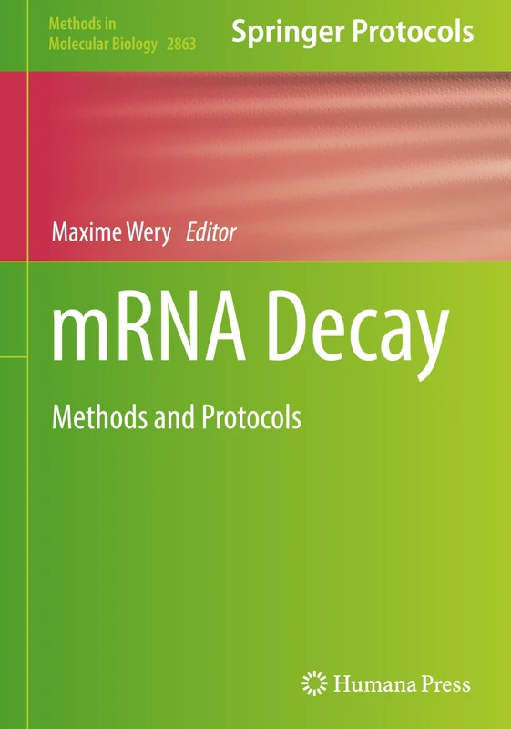 mRNA Decay: Methods and Protocols: 2863 (Methods in Molecular Biology, 2863)