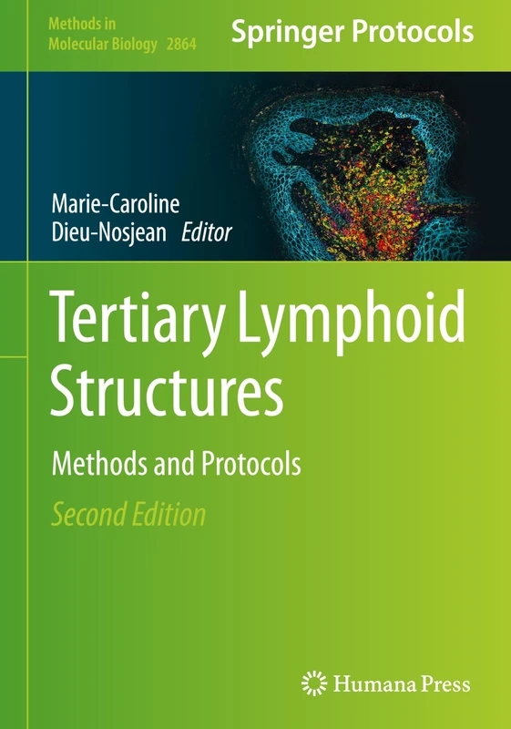 Tertiary Lymphoid Structures: Methods and Protocols: 2864 (Methods in Molecular Biology, 2864)