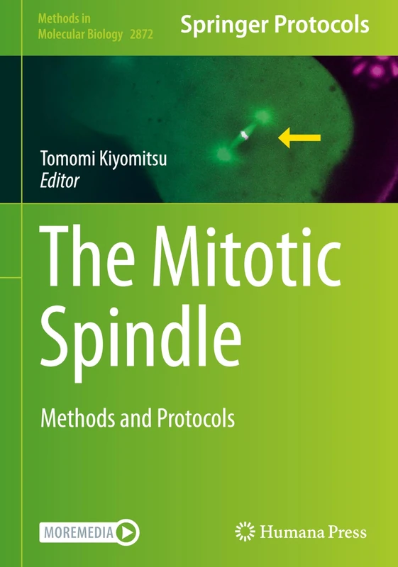 The Mitotic Spindle: Methods and Protocols: 2872 (Methods in Molecular Biology, 2872)