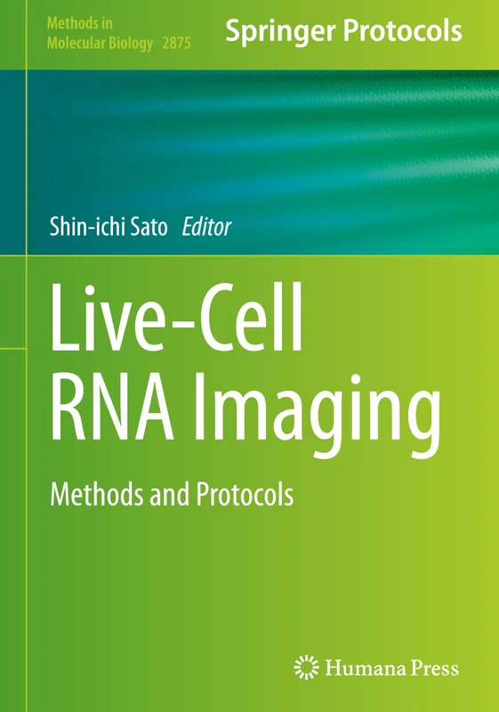 Live-Cell RNA Imaging: Methods and Protocols: 2875 (Methods in Molecular Biology, 2875)