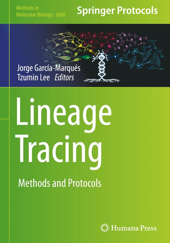 Lineage Tracing: Methods and Protocols: 2886 (Methods in Molecular Biology, 2886)