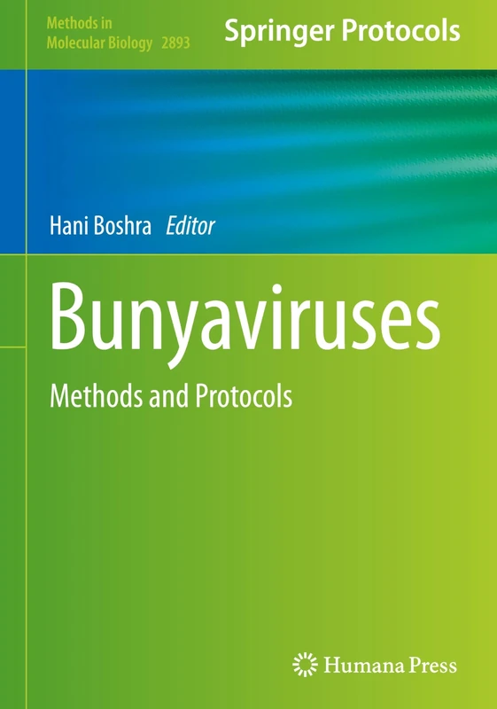 Bunyaviruses: Methods and Protocols: 2893 (Methods in Molecular Biology, 2893)