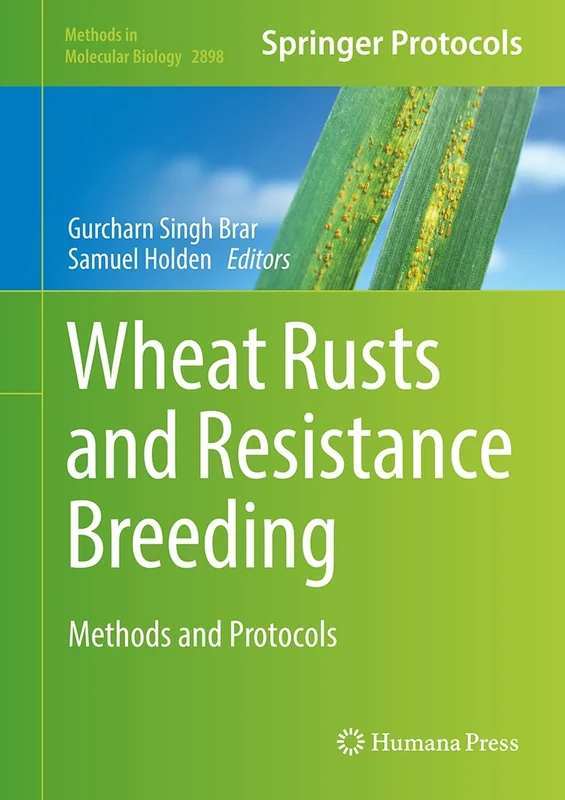 Wheat Rusts and Resistance Breeding: Methods and Protocols: 2898 (Methods in Molecular Biology, 2898)
