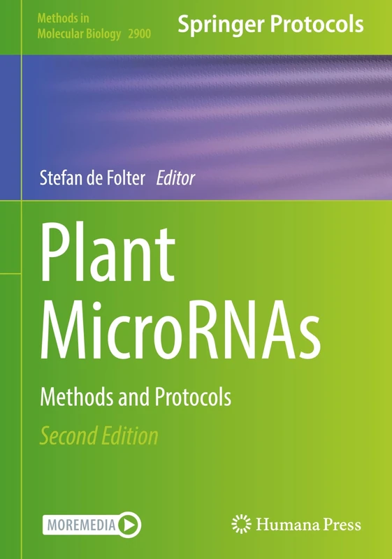 Plant MicroRNAs: Methods and Protocols: 2900 (Methods in Molecular Biology, 2900)