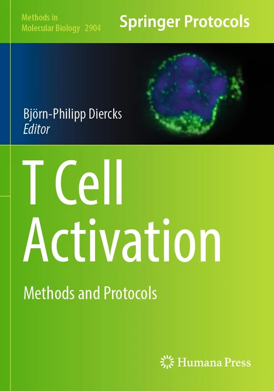 T Cell Activation: Methods and Protocols (Methods in Molecular Biology, 2904)