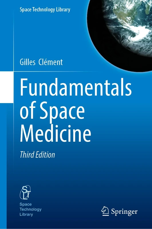 Fundamentals of Space Medicine: 47 (Space Technology Library, 47)