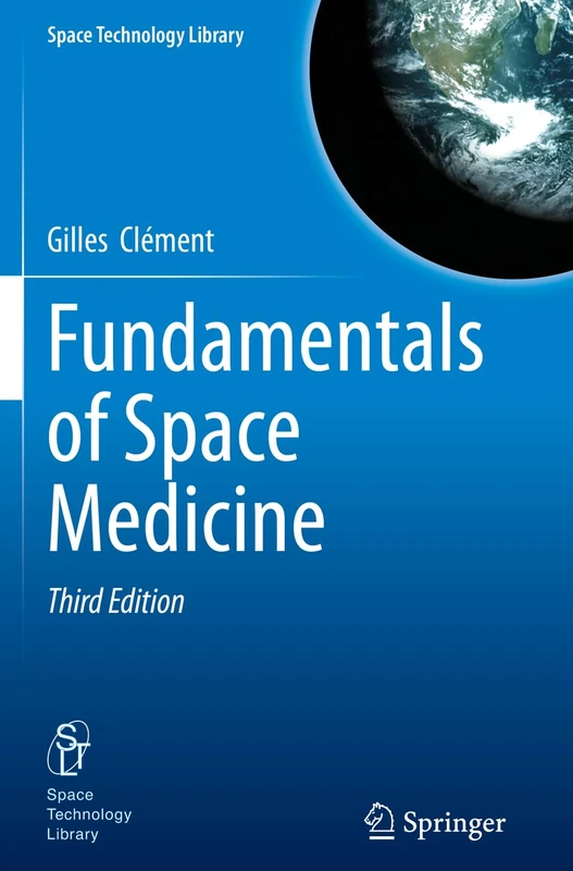 Fundamentals of Space Medicine (Space Technology Library, 47)