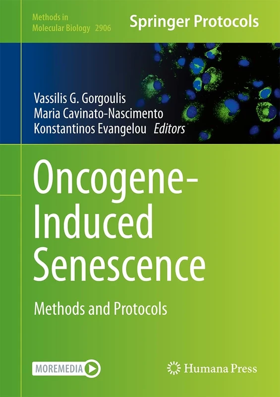 Oncogene-Induced Senescence: Methods and Protocols: 2906 (Methods in Molecular Biology, 2906)