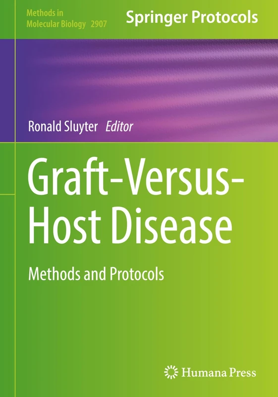 Graft-Versus-Host Disease: Methods and Protocols: 2907 (Methods in Molecular Biology, 2907)