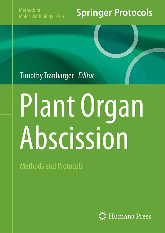 Plant Organ Abscission: Methods and Protocols: 2916 (Methods in Molecular Biology, 2916)