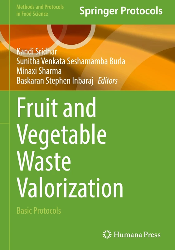 Fruit and Vegetable Waste Valorization: Basic Protocols (Methods and Protocols in Food Science)