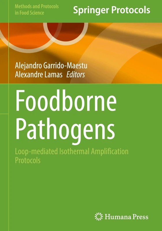 Foodborne Pathogens: Loop-mediated Isothermal Amplification Protocols (Methods and Protocols in Food Science)