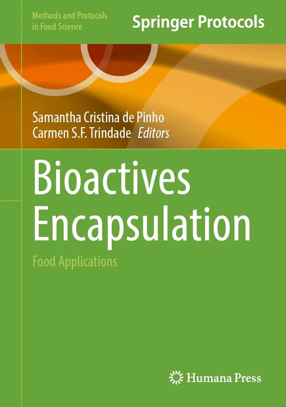 Bioactives Encapsulation: Food Applications (Methods and Protocols in Food Science)