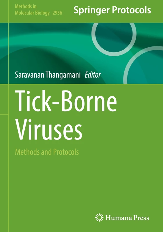 Tick-Borne Viruses: Methods and Protocols: 2936 (Methods in Molecular Biology, 2936)