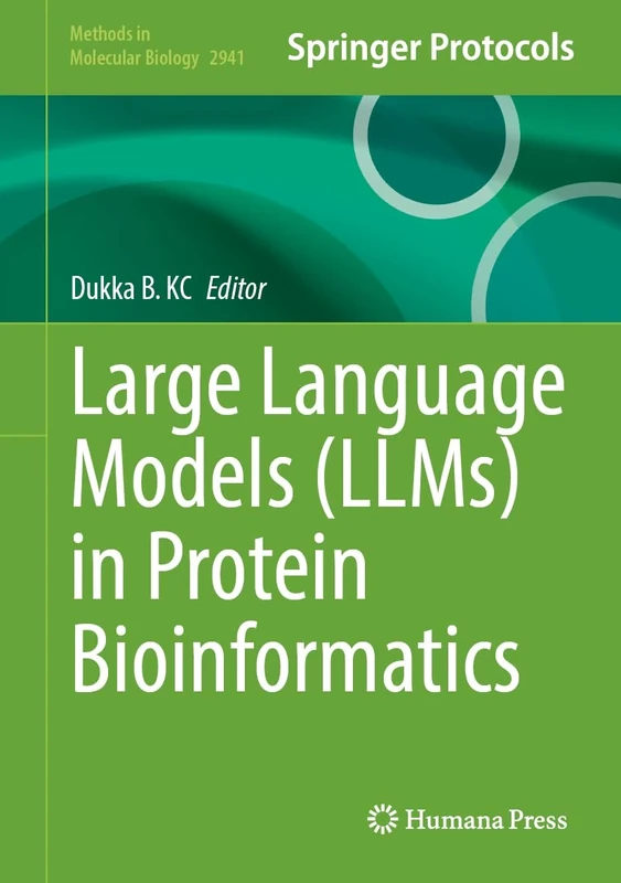 Large Language Models (LLMs) in Protein Bioinformatics: 2941 (Methods in Molecular Biology, 2941)