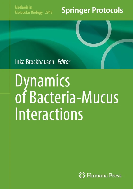 Dynamics of Bacteria-Mucus Interactions: 2942 (Methods in Molecular Biology, 2942)