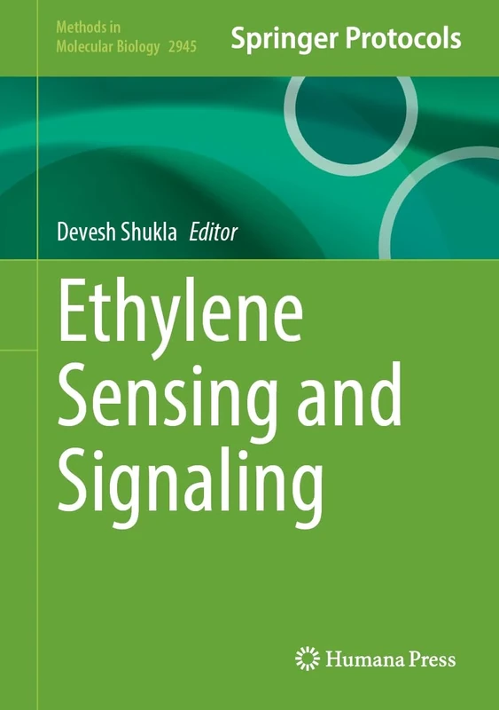 Ethylene Sensing and Signaling: 2945 (Methods in Molecular Biology, 2945)
